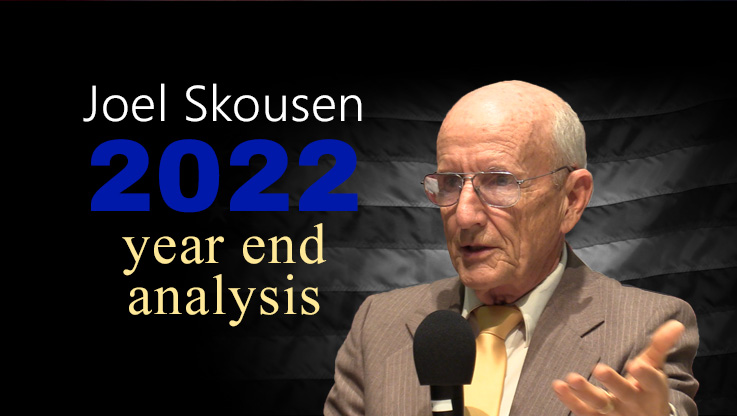Joel Skousen 2022 Year End Analysis