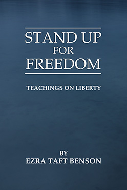 Stand Up For Freedom - Ezra Taft Benson